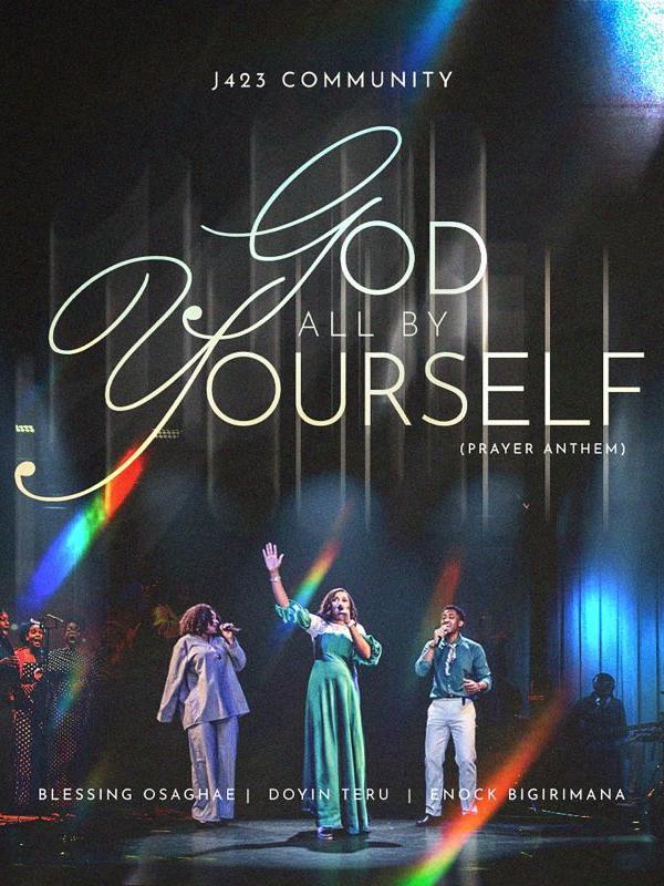 a - GOD ALL BY YOURSELF (Prayer Anthem)